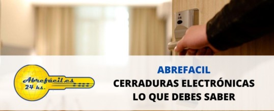 Cerraduras Electrónicas. Lo que debes saber